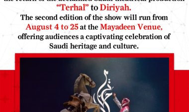 Saudi Theatrical Spectacle ‘Terhal’ Returns to Diriyah This August
