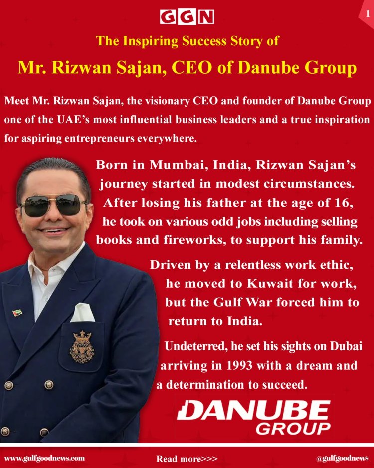 Rizwan Sajan: From Street Vendor to Real Estate Tycoon – The Man Behind Danube Group
