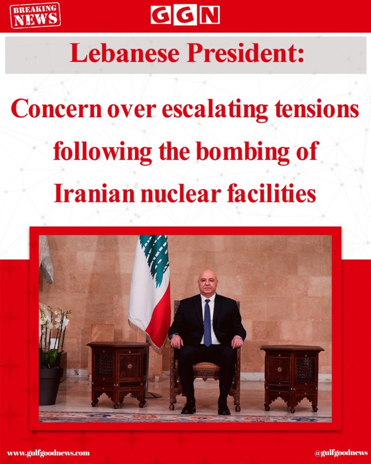 Lebanese President Voices Concern Over Regional Escalation After Strikes on Iranian Nuclear Sites