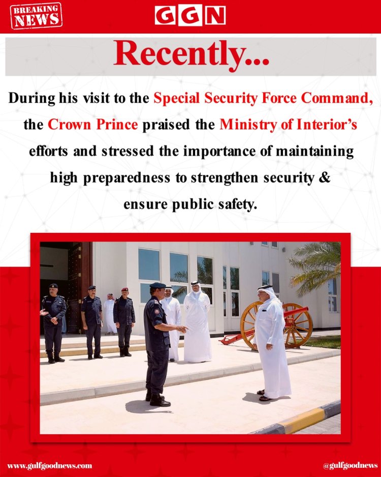 HRH Prince Salman Visits Special Security Force Command, Commends Efforts to Safeguard Bahrain’s Security