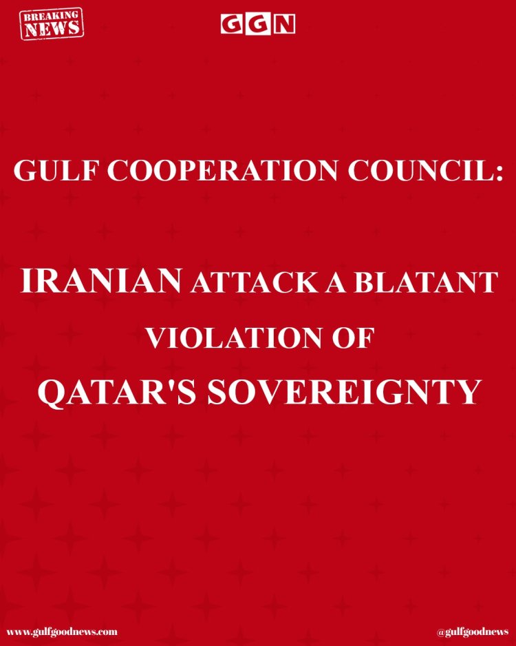 Gulf Cooperation Council Condemns Iranian Attack as Violation of Qatar's Sovereignty