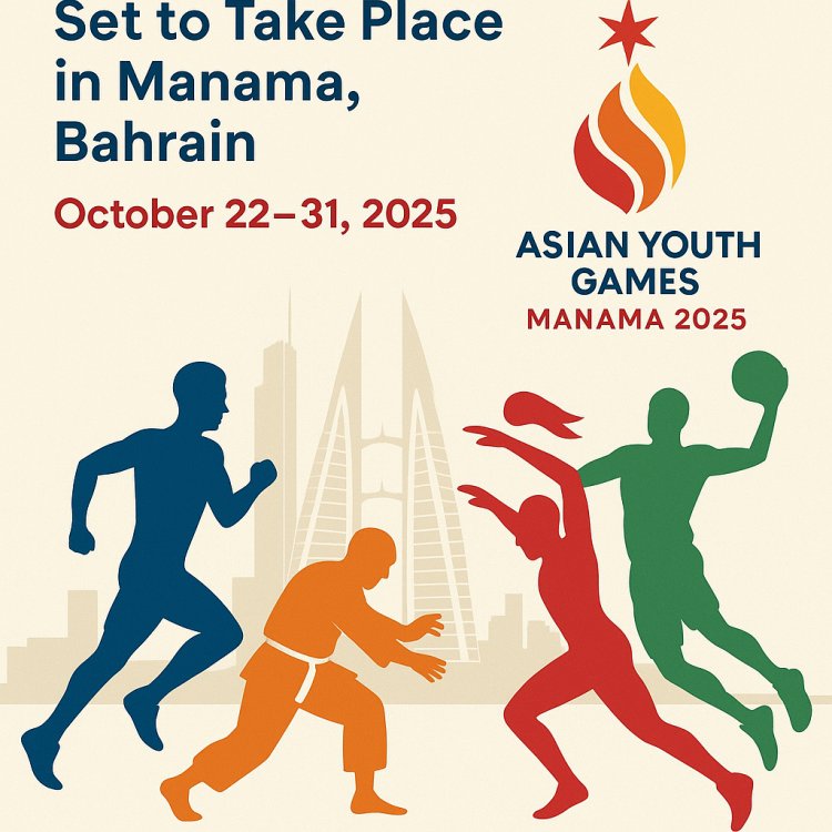 Manama Gears Up to Host 3rd Asian Youth Games in October 2025