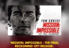 Mission: Impossible – The Final Reckoning Sets OTT Release Date: Tom Cruise Starrer to Stream from August 19, 2025