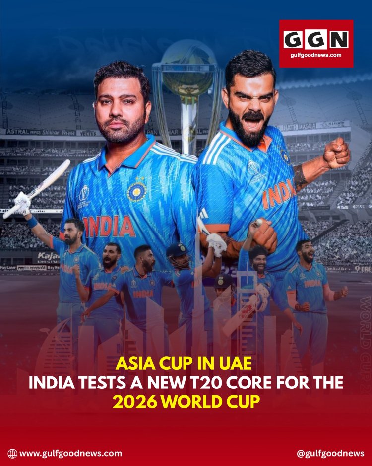 Asia Cup 2025 in UAE: India Set to Test New T20 Core Ahead of 2026 World Cup