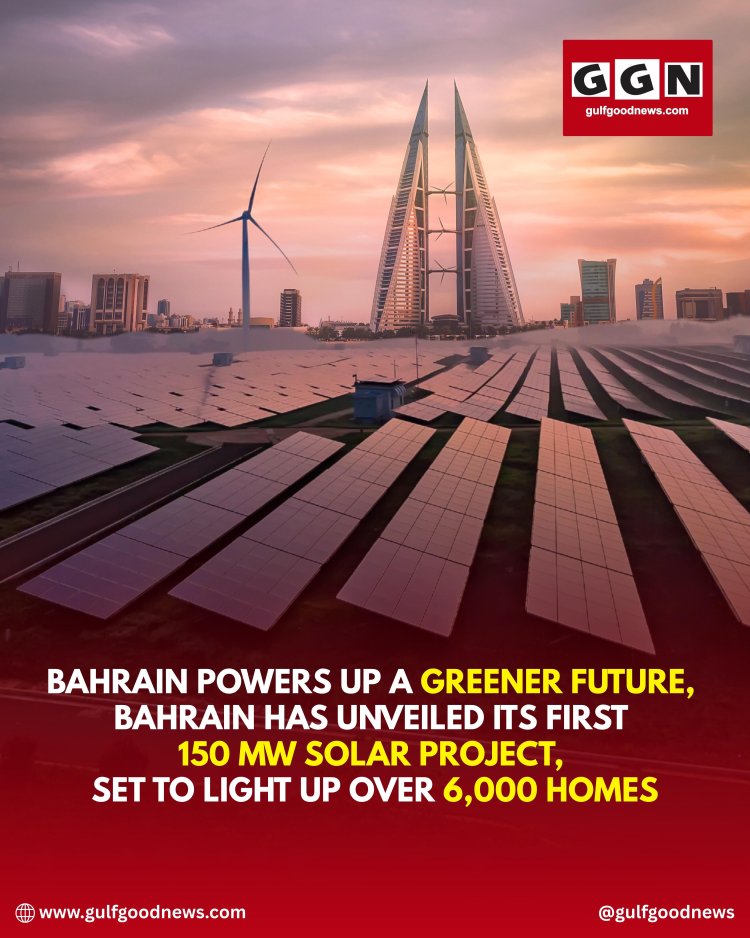 Bahrain Launches 150 MW Solar Project to Power Over 6,000 Homes