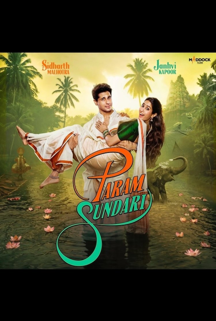 Param Sundari to Hit Theatres on August 29, 2025 – A Cross-Cultural Romance with a Comedic Twist