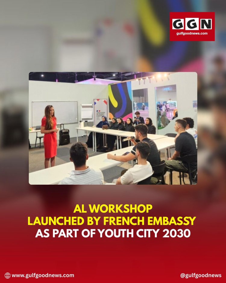 French Embassy Launches AI Workshop as Part of Youth City 2030 Initiative