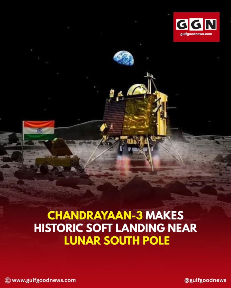 India’s Chandrayaan-3 Makes Historic Soft Landing Near Moon’s South Pole