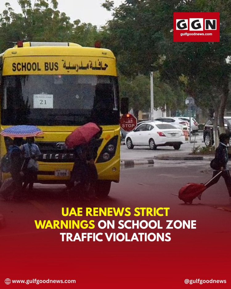 UAE Authorities Reinforce Warnings on School Zone Traffic Violations