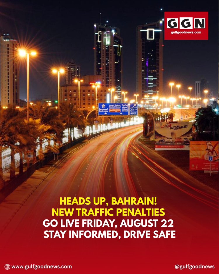 Bahrain Set to Enforce New Traffic Penalties Starting Friday, August 22