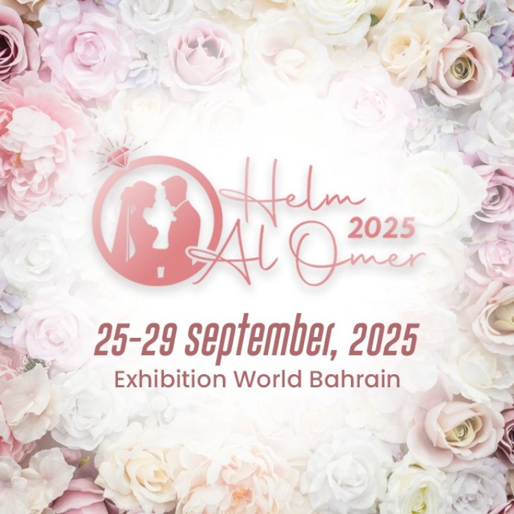 Helm Al Omer 2025: Bahrain’s Grandest Wedding & Lifestyle Exhibition Returns This September