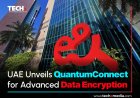 QuantumConnect Launches in Abu Dhabi: UAE Unveils Quantum-Safe Encryption for a New Era