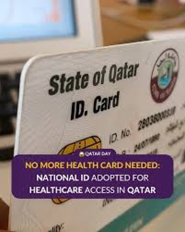 Qatar Replaces Health Cards With National ID for Citizens to Access Medical Services