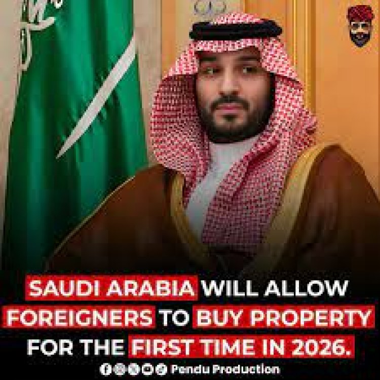 Saudi Arabia to Open Real Estate Market to Foreign Buyers from January 2026
