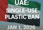 UAE Plastic Ban 2026: Phase Two Targets Single-Use Cutlery, Bags, and Containers from January