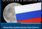 Russia Plans Nuclear Power Plant on the Moon Within a Decade