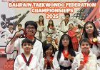 Bahrain Taekwondo Federation Championship 2025 Concludes with Outstanding Performances