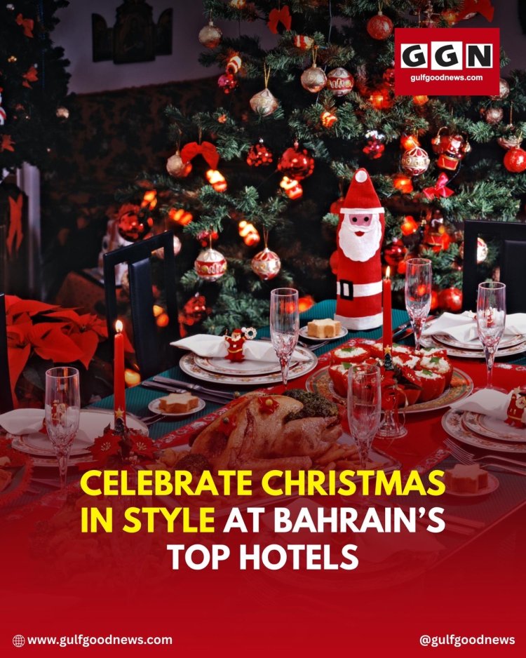 Christmas Celebration Offers Light Up Bahrain This Festive Season