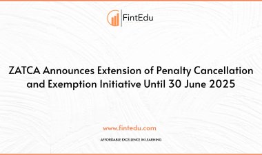 ZATCA Announces New Six-Month Extension of Tax Penalty Relief Program