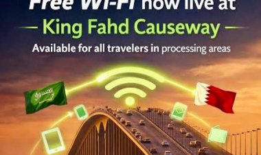 Free Wi-Fi Now Available for Travelers at King Fahd Causeway
