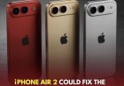 iPhone Air 2 Could Fix the Biggest Compromises of Apple’s Ultra-Thin Phone
