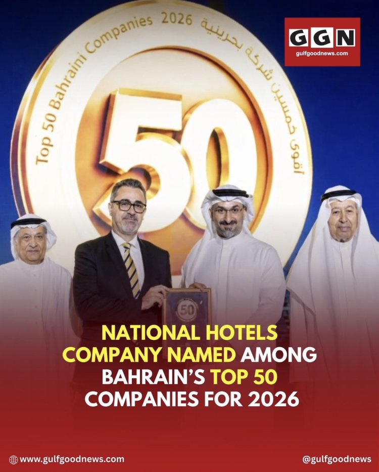 National Hotels Company Named Among Bahrain’s Top 50 Companies for 2026