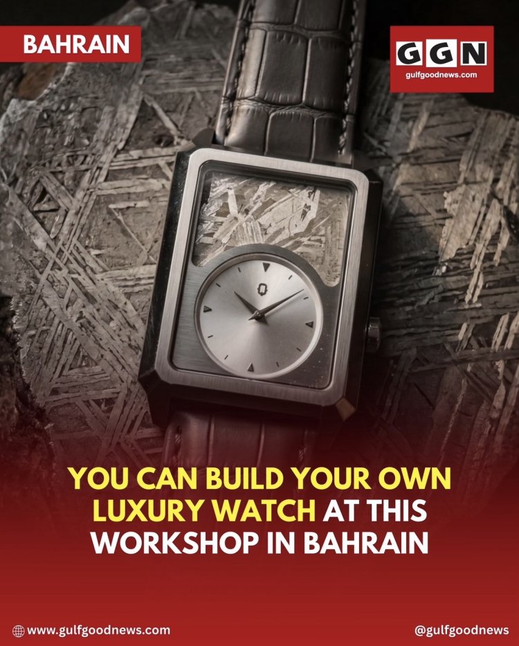 You Can Build Your Own Luxury Watch at This Workshop in Bahrain